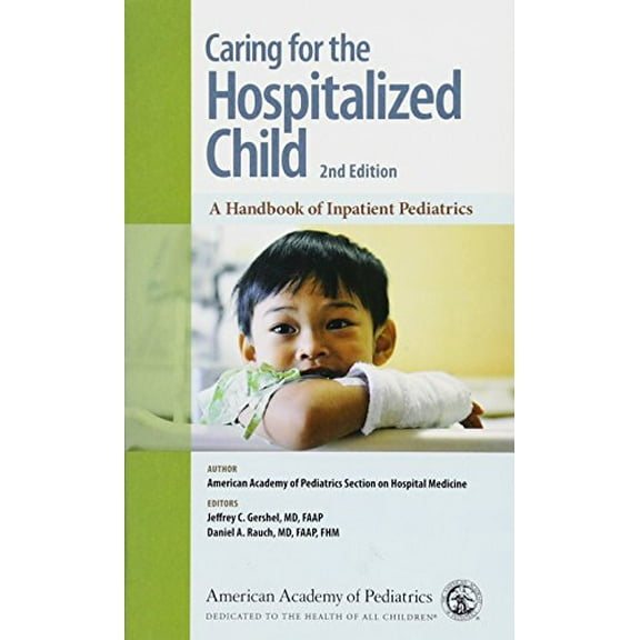 Pre-Owned Caring for the Hospitalized Child: A Handbook of Inpatient Pediatrics, 9781610021142, 1610021142, Paperback, Second edition