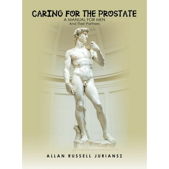 Caring for the Prostate: A Manual for Men and Their Partners, (Hardcover)