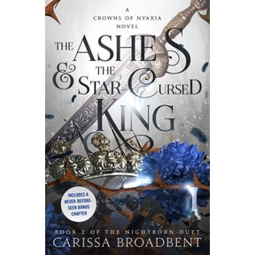 Carissa Broadbent: The Ashes and the Star-Cursed King: Book 2 of the Nightborn Duet (Hardcover)