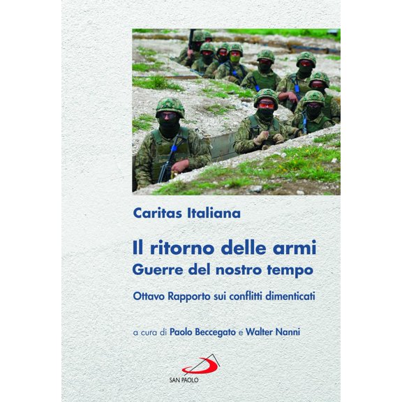 Caritas italiana,Wa Il ritorno delle armi. Guerre del nostro tempo. Ottavo rapporto (Paperback)