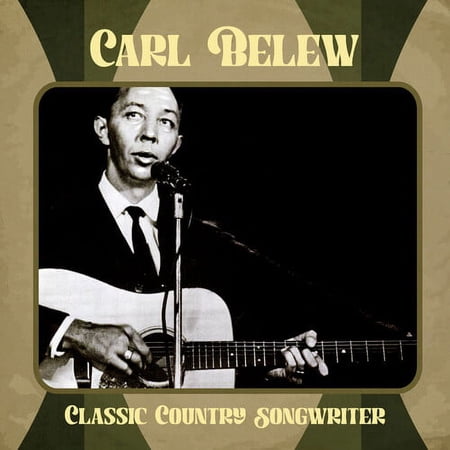 Carl Belew - Classic Country Songwriter - Music & Performance - CD