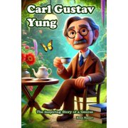 Carl Gustav Jung The Inspiring Story of a Genius, Paperback