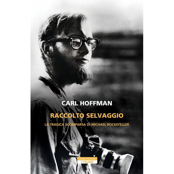 Carl Hoffman,Gianni Dubbin Raccolto selvaggio. La tragica scomparsa di Michael Roc (Paperback)