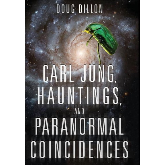 Carl Jung, Hauntings, and Paranormal Coincidences, (Hardcover)