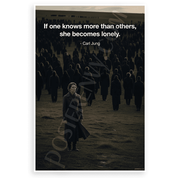 Carl Jung "If One Knows More Than Others She Becomes Lonely" Inspirational 12x18 US Made Poster