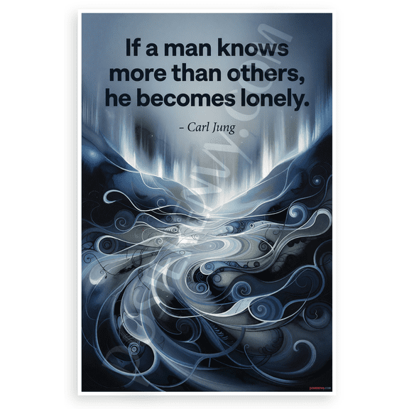 Carl Jung "If a Man Knows More Than Others He Becomes Lonely" Inspirational 12x18 US Made Poster