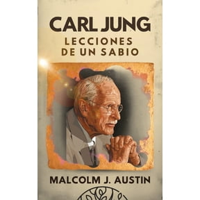 Carl Jung Lecciones de un Sabio: Descifrando Los Arquetipos, La Sombra, Las Sincronicidades, Los Sueos, Los Smbolos, M, (Paperback)