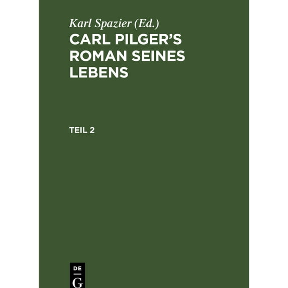 Carl Pilger's Roman Seines Lebens. Teil 2, (Hardcover)