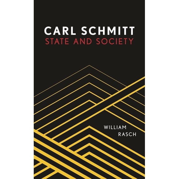Carl Schmitt: State and Society, (Hardcover)