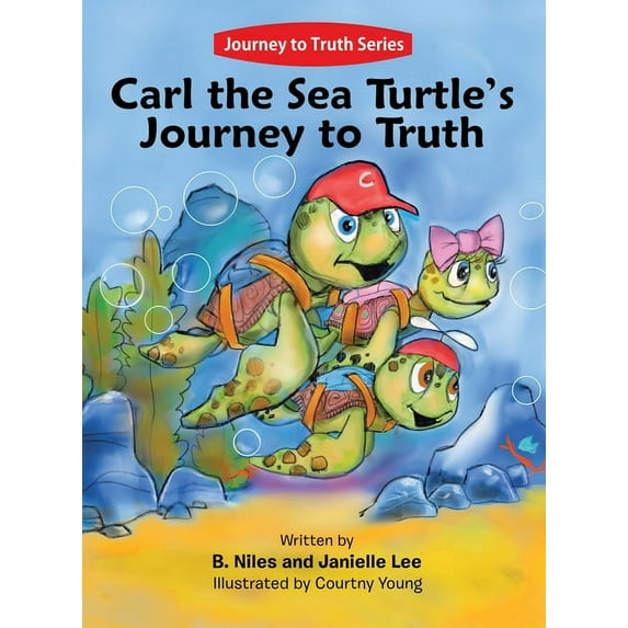 Carl the Sea Turtle's Journey to Truth, (Hardcover)