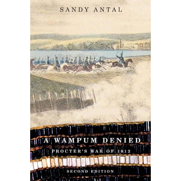 Carleton Library A Wampum Denied, First Edition: Procter's War of 1812, Book 191, (Paperback)