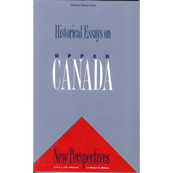 Carleton Library Historical Essays on Upper Canada: New Perspectives, Book 146, (Paperback)