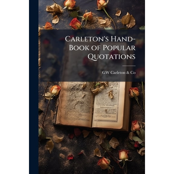 Carleton's Hand-Book of Popular Quotations, (Paperback)