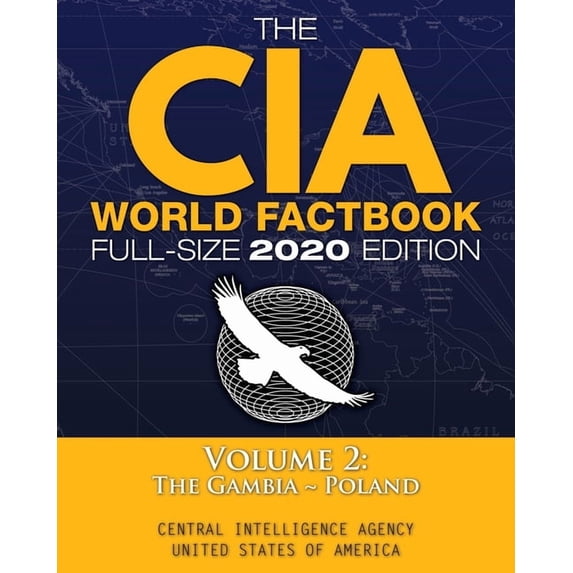 Carlile Intelligence Library The CIA World Factbook Volume 2 - Full-Size 2020 Edition: Giant Format, 600+ Pages: The #1 Global Reference, Complete &a, Book 6, (Paperback)