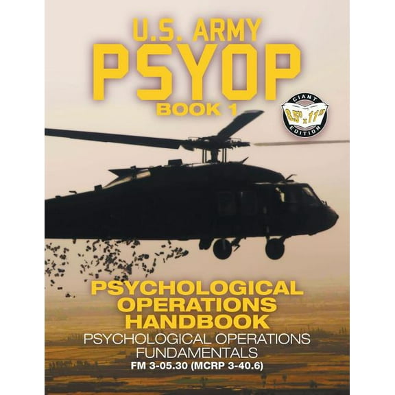 Carlile Military Library US Army PSYOP Book 1 - Psychological Operations Handbook: Psychological Operations Fundamentals - Full-Size 8.5"x11, Book 57, (Paperback)