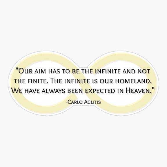 Carlo Acutis Quote - infinity sign Sticker