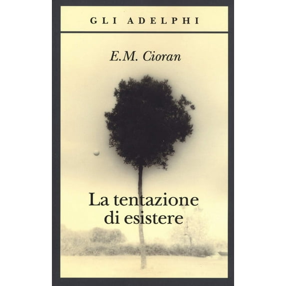 Carlo Laurenti,Lauro Colasanti,Emil M. Cioran La tentazione di esistere (Paperback)