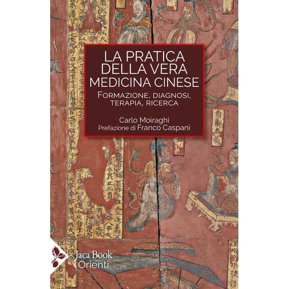 Carlo Moiraghi,Fr La pratica della vera medicina cinese. Formazione, diagnosi, tera (Paperback)