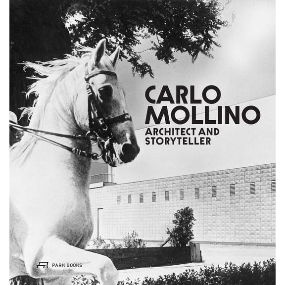 Carlo Mollino : Architect and Storyteller (Hardcover)