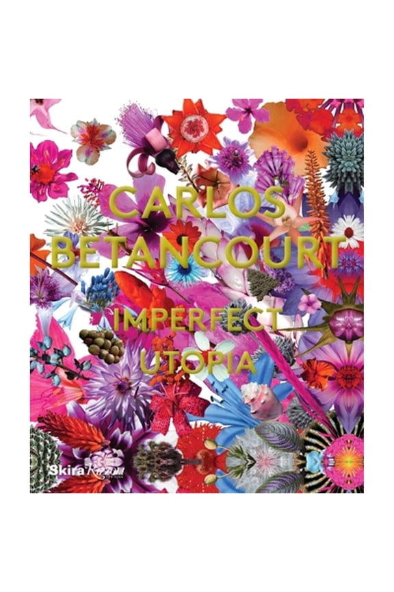 Pre-Owned Carlos Betancourt: Imperfect Utopia (Hardcover) by Paul Laster, Robert Farris Thompson, Richard Blanco