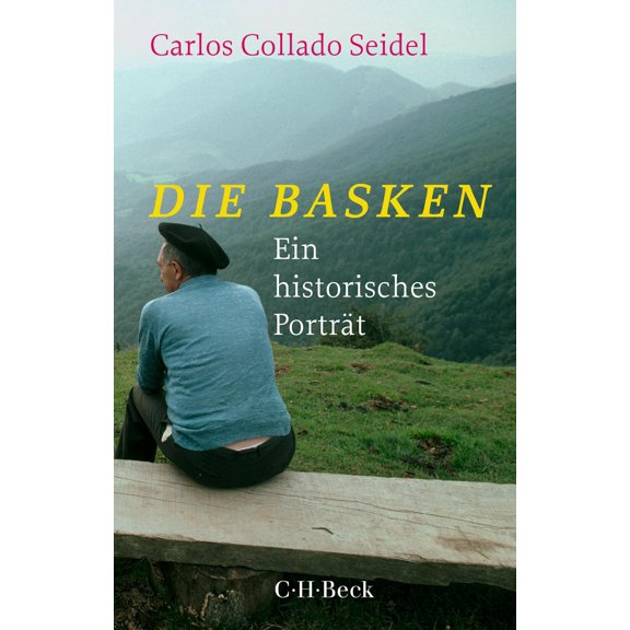 Carlos Collado Seidel Die Basken: Ein historisches Portrait (Beck Paperback) (Paperback)
