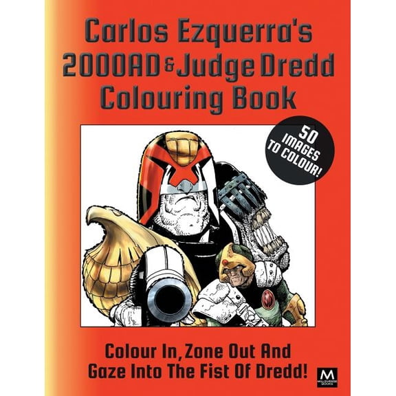 Carlos Ezquerra's 2000ad & Judge Dredd Colouring Book: Colour In, Zone Out and Gaze Into the Fist of Dredd! (Paperback)