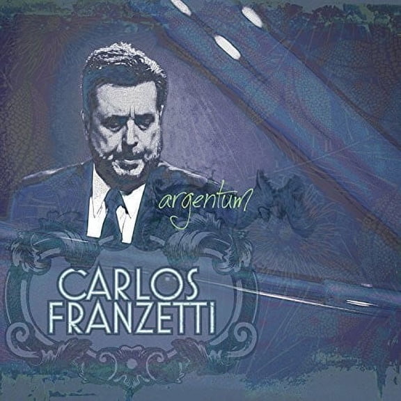 Carlos Franzetti - Argentum - Music & Performance - CD
