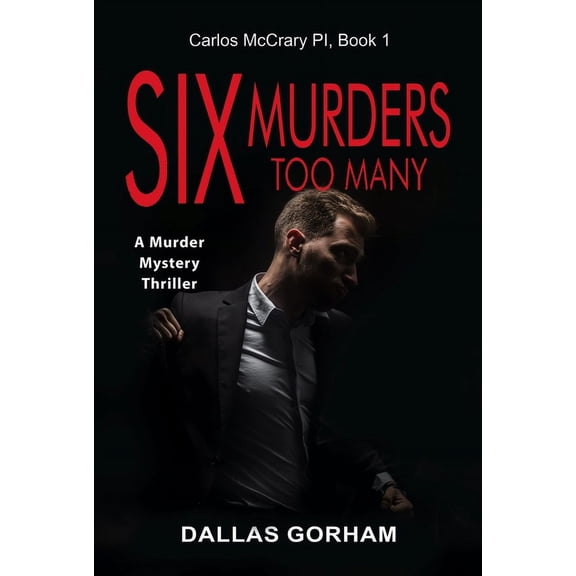 Carlos McCrary, PI: Six Murders Too Many : A Murder Mystery Thriller (Paperback)