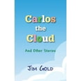 thumbnail image 1 of Carlos the Cloud: And Other Stories, (Paperback), 1 of 1
