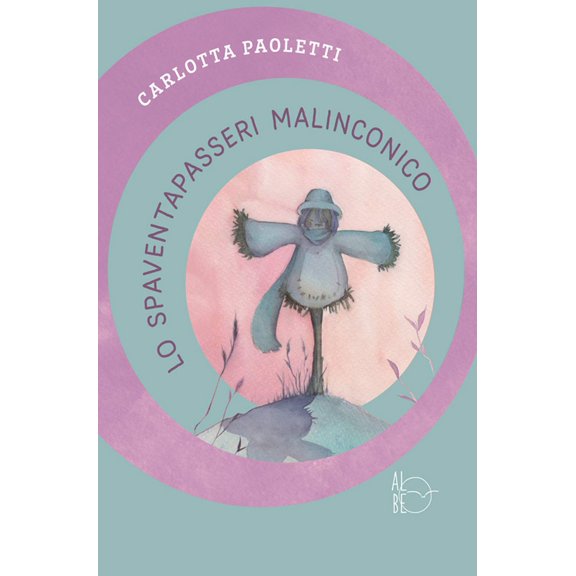 Carlotta Paoletti Lo spaventapasseri malinconico. Ediz. a colori (Paperback)