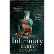 Carly Reagon The Infirmary Hardcover