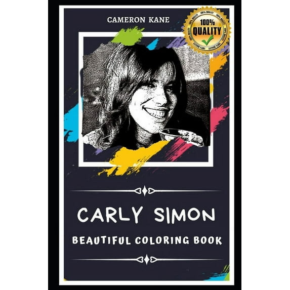 Carly Simon Beautiful Coloring Book: Stress Relieving Adult Coloring Book for All Ages