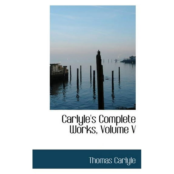 Carlyle's Complete Works, Volume V (Paperback)