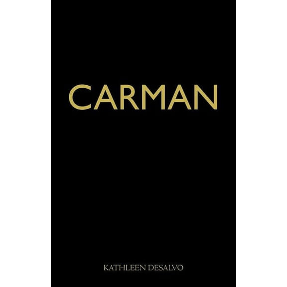 Carman by DeSalvo, Kathleen [Paperback]