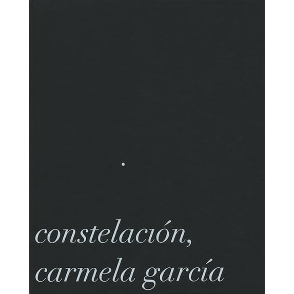 Carmela García: Constelación (Hardcover)