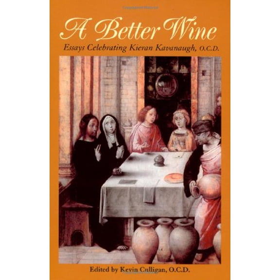Pre-Owned A Better Wine: Essays Celebrating Kieran Kavanaugh, Ocd (Paperback) 0935216413 9780935216417