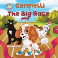 thumbnail image 1 of Carmelli & The Big Race: A Dog's Tale of Acceptance & Friendship, (Paperback), 1 of 1