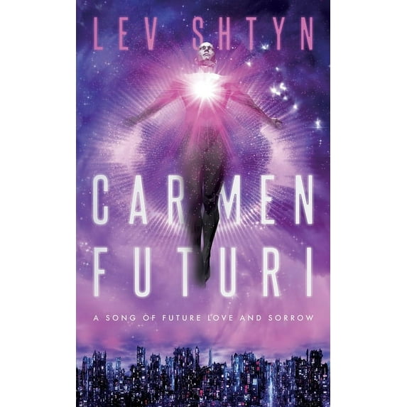 Carmen Futuri: A Song of Future Love and Sorrow, (Paperback)