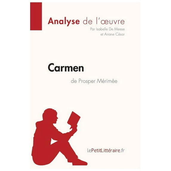 Carmen de Prosper Mérimée (Analyse de l'oeuvre): Analyse complète et résumé détaillé de l'oeuvre, (Paperback)