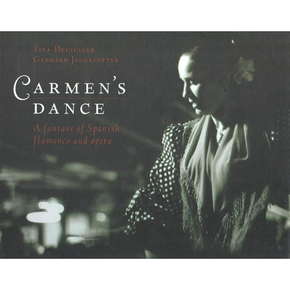 Carmen's Dance : A Fantasy of Spanish Flamenco and Opera (Hardcover)