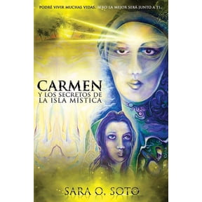 Carmen y los Secretos de la Isla Mistica: Podr vivir muchas vidas, pero la mejor ser junto a ti. (Paperback)