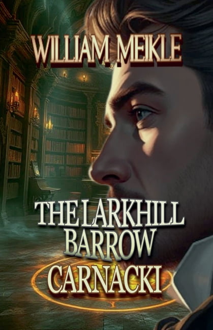 Carnacki The Larkhill Barrow, Book 4, (Paperback)