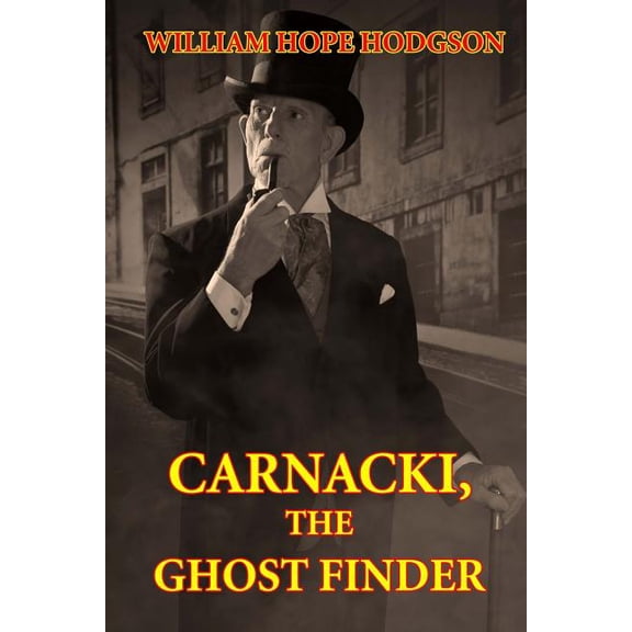 Carnacki, the Ghost Finder Paperback 1494395304 9781494395308 William Hope Hodgson