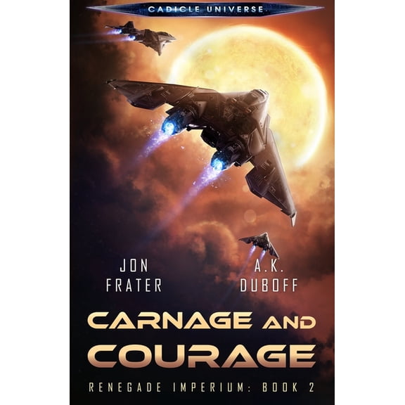 Carnage and Courage (Renegade Imperium Book 2), (Paperback)