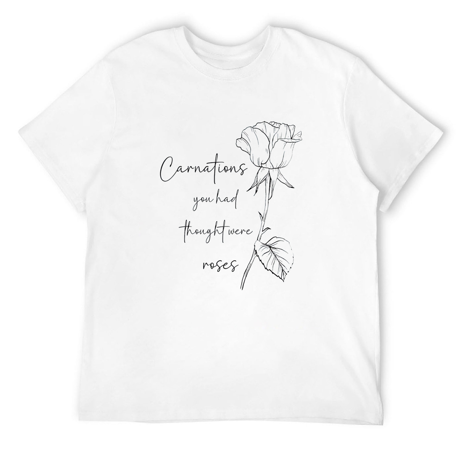 Carnations You Had Thought Were Roses TShirt White M