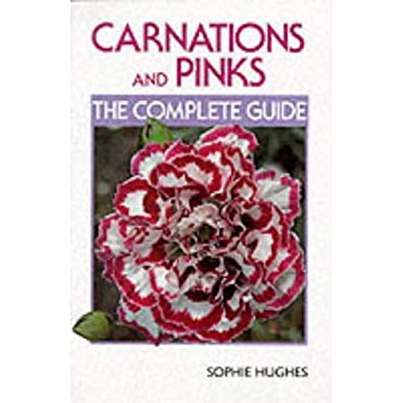 Pre-Owned Carnations and Pinks: The Complete Guide (Paperback) by Sophie Hughes