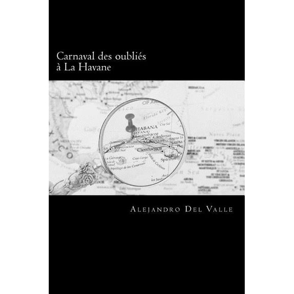 Carnaval Des Oubli�s � La Havane