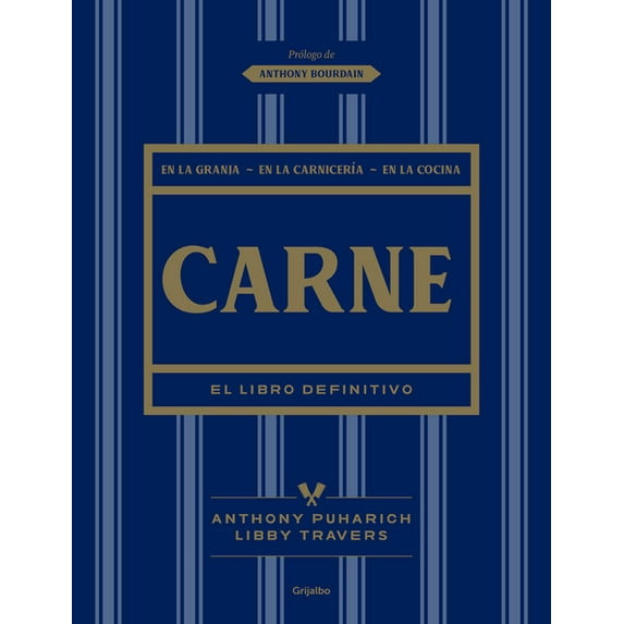 Carne: El libro definitivo /The Ultimate Companion to Meat : On the Farm, at the Butcher, in the Kitchen (Hardcover)