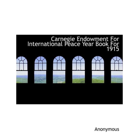 Carnegie Endowment for International Peace Year Book for 1915 (Paperback)