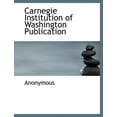 thumbnail image 1 of Carnegie Institution of Washington Publication (Paperback)(Large Print), 1 of 1